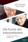 Image for Die Kunst des Interpretierens : Gesprache uber Schubert und Beethoven