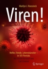 Image for Viren! : Helfer, Feinde, Lebenskunstler - in 101 Portrats