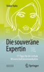 Image for Die souverane Expertin – 77 Tipps fur die verbale Wissenschaftskommunikation