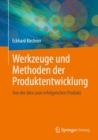 Image for Werkzeuge Und Methoden Der Produktentwicklung: Von Der Idee Zum Erfolgreichen Produkt