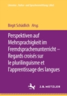 Image for Perspektiven auf Mehrsprachigkeit im Fremdsprachenunterricht – Regards croises sur le plurilinguisme et l’apprentissage des langues