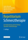 Image for Repetitorium Schmerztherapie : Zur Vorbereitung auf die Prufung Spezielle Schmerztherapie