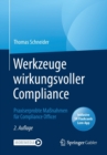 Image for Werkzeuge wirkungsvoller Compliance : Praxiserprobte Maßnahmen fur Compliance Officer