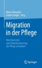 Image for Migration in der Pflege : Wie Diversitat und Individualisierung die Pflege verandern