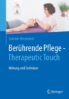 Image for Beruhrende Pflege - Therapeutic Touch : Wirkung und Techniken