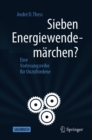 Image for Sieben Energiewendemarchen?: Eine Vorlesungsreihe Fur Unzufriedene