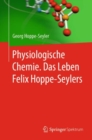 Image for Physiologische Chemie. Das Leben Felix Hoppe-Seylers