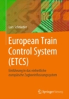 Image for European Train Control System (ETCS) : Einfuhrung in das einheitliche europaische Zugbeeinflussungssystem