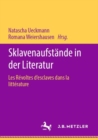 Image for Sklavenaufstände in Der Literatur: Les Révoltes D&#39;esclaves Dans La Littérature
