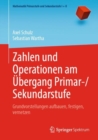 Image for Zahlen Und Operationen Am Ubergang Primar-/Sekundarstufe: Grundvorstellungen Aufbauen, Festigen, Vernetzen