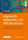 Image for Angewandte Mathematik 2 Mit MATLAB Und Julia: Ein Anwendungs- Und Beispielorientierter Einstieg Fur Technische Studiengange