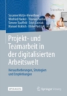 Image for Projekt- Und Teamarbeit in Der Digitalisierten Arbeitswelt: Herausforderungen, Strategien Und Empfehlungen