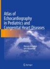 Image for Atlas of Echocardiography in Pediatrics and Congenital Heart Diseases