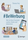 Image for #BeWerbung : Wie Sie Ihren Traumjob suchen, finden und bekommen