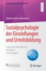 Image for Sozialpsychologie der Einstellungen und Urteilsbildung : Lasst sich menschliches Verhalten vorhersagen?