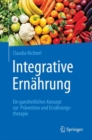 Image for Integrative Ernahrung: Ein Ganzheitliches Konzept Zur Pravention Und Ernahrungstherapie