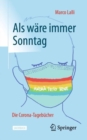 Image for Als ware immer Sonntag: Die Corona-Tagebucher