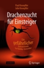 Image for Drachenzucht fur Einsteiger : Ein &quot;gefahrlicher&quot; Zeitvertreib fur Hobby-Genetiker