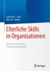 Image for Elterliche Skills in Organisationen : Ressourcenzentrierte Fuhrung und Mitarbeit