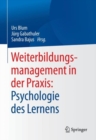 Image for Weiterbildungsmanagement in der Praxis: Psychologie des Lernens