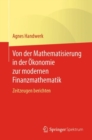 Image for Von Der Mathematisierung in Der Okonomie Zur Modernen Finanzmathematik: Zeitzeugen Berichten