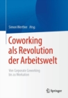 Image for Coworking als Revolution der Arbeitswelt : von Corporate Coworking bis zu Workation