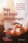 Image for Yoga Bei Angsterkrankungen: Ein Programm Fur Betroffene Und Anleitende