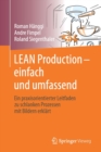 Image for LEAN Production - einfach und umfassend : Ein praxisorientierter Leitfaden zu schlanken Prozessen mit Bildern erklart