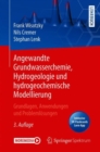 Image for Angewandte Grundwasserchemie, Hydrogeologie und hydrogeochemische Modellierung : Grundlagen, Anwendungen und Problemlosungen