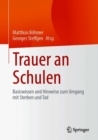 Image for Trauer an Schulen : Basiswissen und Hinweise zum Umgang mit Sterben und Tod