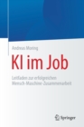 Image for KI im Job : Leitfaden zur erfolgreichen Mensch-Maschine-Zusammenarbeit