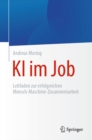 Image for KI Im Job: Leitfaden Zur Erfolgreichen Mensch-Maschine-Zusammenarbeit
