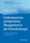 Image for Evidenzbasiertes Perioperatives Management in Der Viszeralchirurgie: Leitlinien, Empfehlungen Und Studienlage