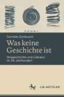 Image for Was Keine Geschichte Ist: Vorgeschichte Und Literatur Im 19. Jahrhundert