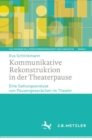 Image for Kommunikative Rekonstruktion in der Theaterpause: Eine Gattungsanalyse von Pausengesprachen im Theater : 2