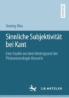 Image for Sinnliche Subjektivitat Bei Kant: Eine Studie Vor Dem Hintergrund Der Phanomenologie Husserls