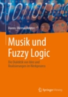 Image for Musik Und Fuzzy Logic: Die Dialektik Von Idee Und Realisierungen Im Werkprozess