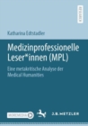 Image for Medizinprofessionelle Leser*innen (MPL): Eine Metakritische Analyse Der Medical Humanities