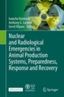 Image for Nuclear and Radiological Emergencies in Animal Production Systems, Preparedness, Response and Recovery