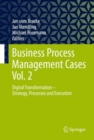 Image for Business Process Management Cases Vol. 2 : Digital Transformation - Strategy, Processes and Execution