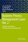 Image for Business process management casesVol. 2,: Digital transformation - strategy, processes and execution