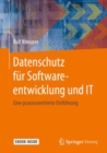 Image for Datenschutz Fur Softwareentwicklung Und IT: Eine Praxisorientierte Einfuhrung