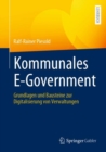 Image for Kommunales E-Government : Grundlagen und Bausteine zur Digitalisierung von Verwaltungen