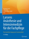 Image for Larsens Anasthesie und Intensivmedizin fur die Fachpflege : Plus: kostenfreier Zugang zum E-Learning-Modul