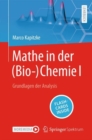 Image for Mathe in der (Bio-)Chemie I : Grundlagen der Analysis