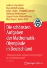 Image for Die schonsten Aufgaben der Mathematik-Olympiade in Deutschland : 300 ausgewahlte Aufgaben und Losungen der Olympiadeklassen 11 bis 13