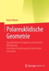 Image for Polareuklidische Geometrie : Unendlichferne Peripherie und absoluter Mittelpunkt: Eine duale Erweiterung der klassischen Geometrie
