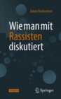 Image for Wie man mit Rassisten diskutiert