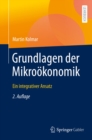 Image for Grundlagen Der Mikrookonomik: Ein Integrativer Ansatz