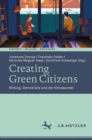 Image for Creating Green Citizens: Bildung, Demokratie Und Der Klimawandel